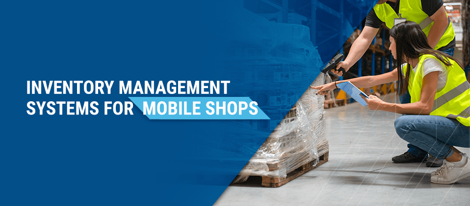 Inventory Management Systems for Mobile Shops