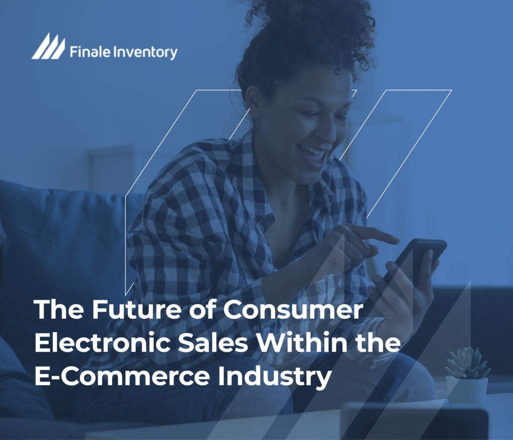 The Future of Consumer Electronic Sales Within the E-Commerce Industry