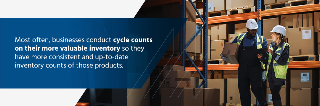 businesses conduct cycle counts on their more valuable inventory