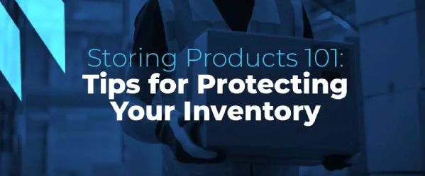 Storing Products 101: Tips for Protecting Your Inventory
