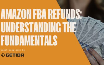 Amazon FBA Refunds: Understanding the Fundamentals
