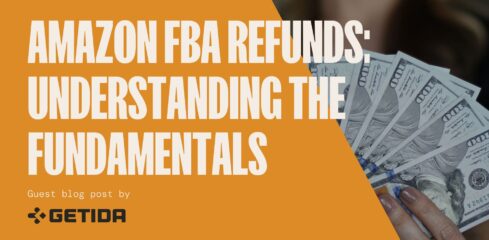 Amazon FBA Refunds: Understanding the Fundamentals  